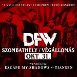 10.31. DFW, vendég: Escape, Tiansen @Végállomás, Szombathely
