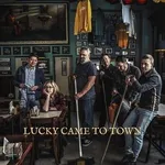 Lucky Came To Town