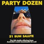 Party Dozen - 21 Bum Salute Release Eve!