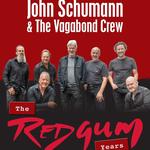 The Redgum Years featuring John Schumann & The Vagabond Crew