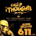 Cali P Live - I Thoughts – 10th Year Anniversary