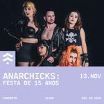 ANARCHICKS: FESTA DE 15 ANOS