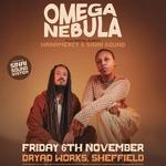 OMEGA NEBULA Live @ Dryad Works, Sheffield 06/11/26