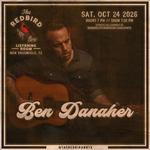 Ben Danaher @ The Redbird - 7:30 pm