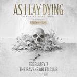 AS I LAY DYING: ALBUM RELEASE TOUR - February 7, 2027 at The Rave / Eagles Club