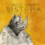 Arad: Omul cu Sobolani • Lansare de album: "Distopia" 
