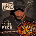 bongor - EXTÁZIS turné '26 + CSERIHANNA ◉ 10.22. ◉ PÉCSI EST, Pécs