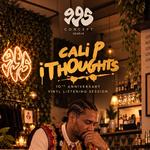 Cali P – I Thoughts 10th Anniversary Listening Session