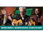 Moira w/Seamus Egan + Yann Falquet