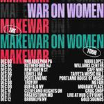 War On Women x MakeWar 