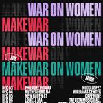 War On Women x MakeWar