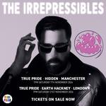 The Irrepressibles + PlanningToRock + more - TRUE PRIDE - Manchester 