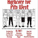 HARDCORE FOR PITS WEST
