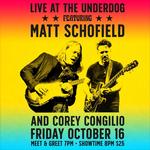 Matt Schofield & Corey Congilio at The Underdog
