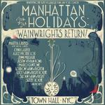 Manhattan For The Holidays: Wainwright Holiday Benefit Concert 