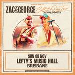 ZAC & GEORGE | CALL IT A DAY TOUR | BRISBANE | SUN 08 NOV