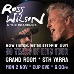Ross Wilson & The Peaceniks: Now Listen! We’re Steppin’ Out! - 50 Years Of Hits Tour