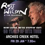 Ross Wilson & The Peaceniks: Now Listen! We’re Steppin’ Out! - 50 Years Of Hits Tour
