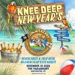KNEE DEEP NEW YEAR'S AT THE PARAMOUNT!