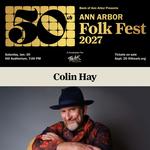 Colin Hay Band @ Ann Arbor Folk Festival 2027