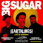 BIG SUGAR ¡EARTHLINGS! TOUR- RICHMOND HILL