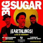 BIG SUGAR ¡EARTHLINGS! TOUR- ST. CATHARINES