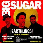 BIG SUGAR ¡EARTHLINGS! TOUR- BURLINGTON