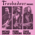 Troubadour Hollywood Presents: Michael Damani/Pedro Cordeiro/Chase Walker