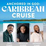 Anthony @ Anchored in God: Caribbean Cruise with Tony Evans
