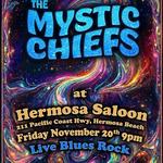 Mystic Chiefs Live! @ Hermosa Saloon Hermosa Beach
