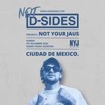 Not D-Sides presents: Not Your Jaus at Sunset Music Sessions