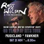 Ross Wilson & The Peaceniks: Now Listen! We’re Steppin’ Out! - 50 Years Of Hits Tour