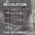 RECREATION 12 w/Chef Boyarbeatz 