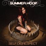 Summer Hoop Self Disrespect EP Release 