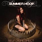 Summer Hoop Self Disrespect EP Release 