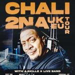 CHALI 2NA UK/EU Tour