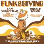 Funksgiving with Sam Greenfield, Muscle Tough & More