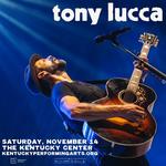 Tony Lucca LIVE at Kentucky Performing Arts