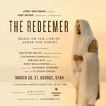 The Redeemer: Music on the Life of Jesus the Christ