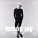  LEMON JOY / 11-21 / gallery onstage
