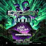 Excision @ Echoa Ridge, Kapolei, HI