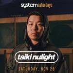 N.E.C. Productions Presents: TAIKI NULIGHT at System Saturdays