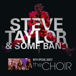 Steve Taylor & Some Band with The Choir