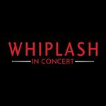 WHIPLASH IN CONCERT
