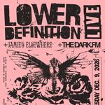 Lower Definition w/ Jamie’s Elsewhere + The Dark.FM