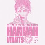 Hannah Wants at Clock Factory 