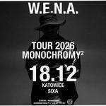 W.E.N.A. – MONOCHROMY 2 TOUR | 18.12 | KATOWICE SIXA