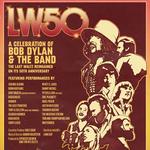 LW50: A Celebration of Bob Dylan and The Band