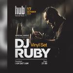 Hub | Special Guest - DJ Ruby (Vinyl Set)