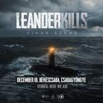 LEANDER KILLS - Békéscsaba / Csabagyöngye Kulturális Központ - vendég: Here We Are